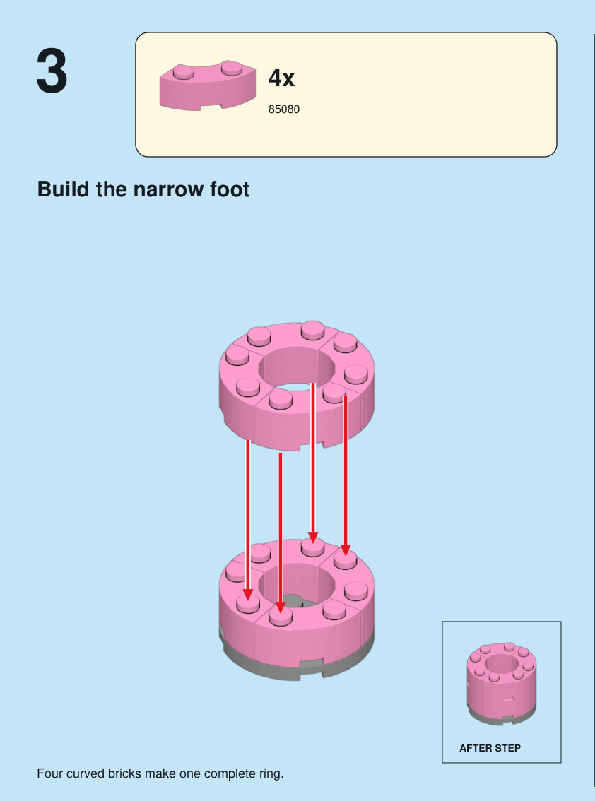 Step 3. Build the narrow foot. Four curved bricks make one complete ring. Pieces: 4 x part 85080, color 29.