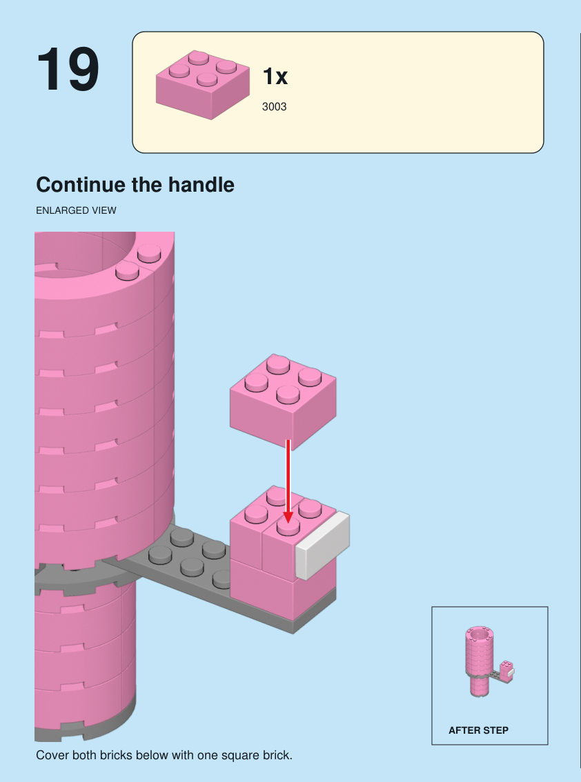 Step 19. Continue the handle. Cover both bricks below with one square brick. Pieces: 1 x part 3003, color 29.