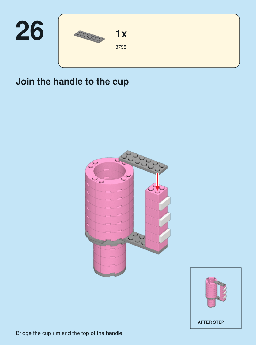 Step 26. Join the handle to the cup. Bridge the cup rim and the top of the handle. Pieces: 1 x part 3795, color 71.