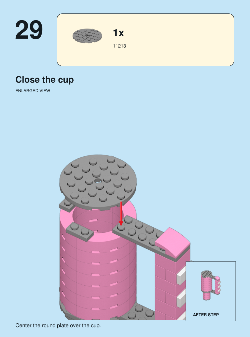 Step 29. Close the cup. Center the round plate over the cup. Pieces: 1 x part 11213, color 71.